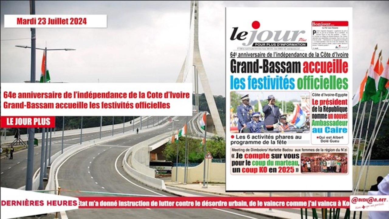 Titrologue 23 juillet 2024 64e anniversaire de l’indépendance de la Cote d’Ivoire Grand-Bassam accueille les festivités officielles