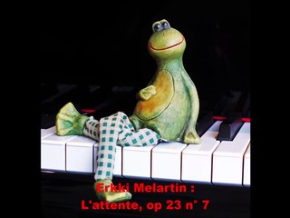 Erkki Melartin : L'attente, op 23 n° 7