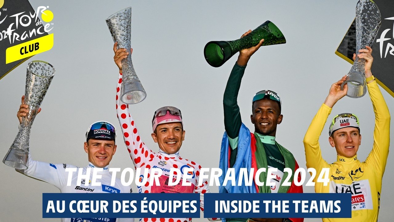 Inside Teams  - The Tour de France 2024