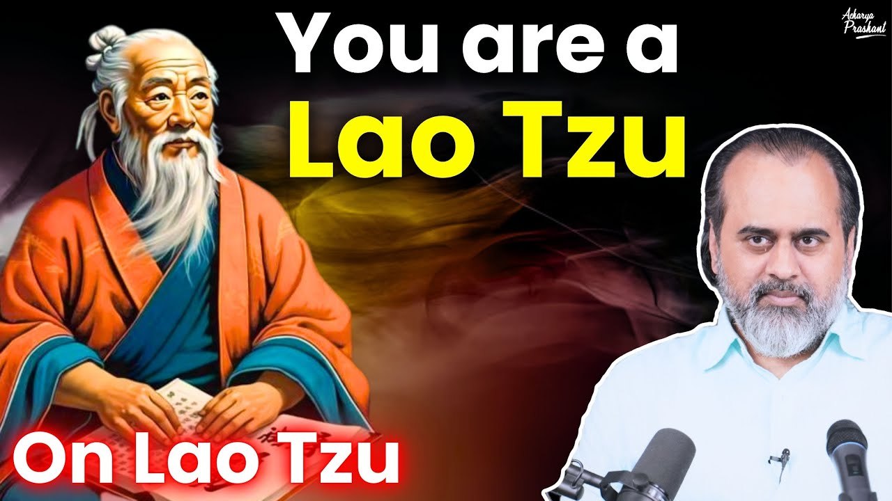 You are a Lao Tzu when you don't have a Lao Tzu as your ideal || Acharya Prashant (2016)