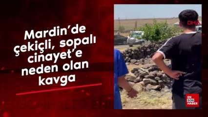Mardin'de çekiçli, sopalı cinayet'e neden olan kavga