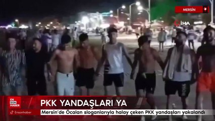 Mersin'de Öcalan sloganlarıyla halay çeken PKK yandaşları yakalandı