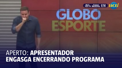 Apresentador da Globo esgasga ao vivo