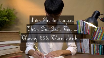 Mới 2024 Chương 681-690: Thần Đạo Đan Tôn