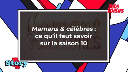 Mamans & célèbres : ce qu'il faut savoir sur la saison 9