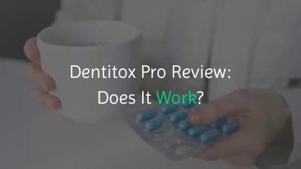 Dentitox Pro Reviews| The Truth Review of Dentitox Pro