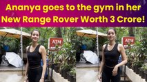 Ananya Pandey flaunts her Swanky New Range Rover