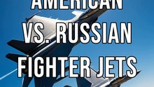 American vs. Russian Fighter Jets