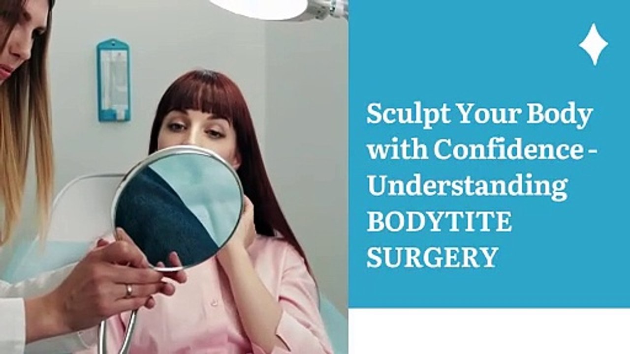 Sculpt Your Body with Confidence - Understanding BODYTITE SURGERY