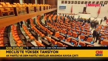 Meclis'te yüksek tansiyon! Vekiller birbirine girdi