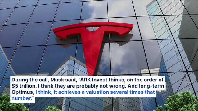 Elon Musk Thinks Cathie Wood-Led Ark Is 'Probably Not Wrong' With Its $5 Trillion Valuation For Tesla, Cites Potential Of Optimus Humanoid Robot