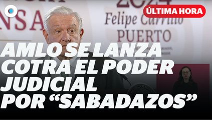 "Es una verguenza": AMLO se lanza contra el Poder Judicial por "sabadazos" I Reporte Indigo