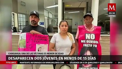 Desaparecen dos jóvenes en menos de 15 días en Chihuahua, una es menor de edad