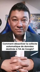 Comment désactiver la collecte automatique de données destinée à l'IA de google?
