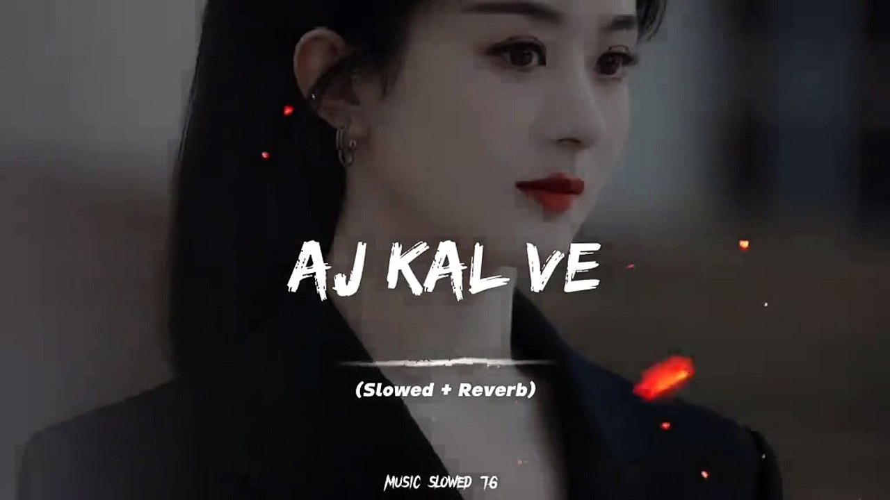 Aj Kal Ve Full Song (Slowed+Reverb)❤️#foryou #slowedandreverb #music_slowed76 #fullsong #fullsongs #pakistanisongs #punjabisongs #punjabi #illu #fyp #fypツ #indiansongs #100k #goviral #viralme #1millionaudition #