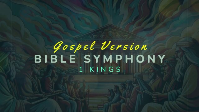 BIBLE SYMPHONY: 1 KINGS - GOSPEL CHRISTIAN MUSIC