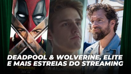 Deadpool & Wolverine, Elite e mais estreias do streaming | Agenda Cultural