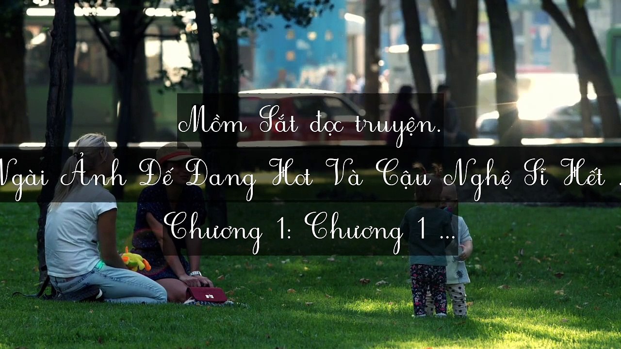 Mới 2024 Chương 1-5: Ngài Ảnh Đế Đang Hot Và Cậu Nghệ Sĩ Hết Thời