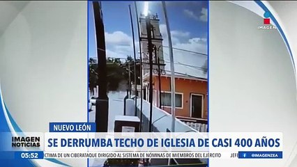 Se derrumba el techo de una iglesia de caso 400 años en Nuevo León