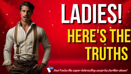 Here's The Truths, Ladies