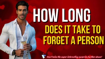 How Long Does It Take To Forget A Person