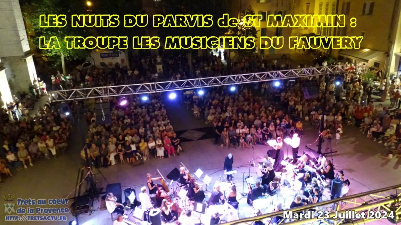 LES NUITS DU PARVIS  de St Maximin - LA TROUPE LES MUSICIENS DU FAUVERY 28juill2024
