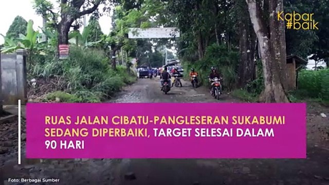 RUAS JALAN CIBATU-PANGLESERAN SUKABUMI SEDANG DIPERBAIKI, TARGET SELESAI DALAM 90 HARI