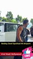 Bobby Deol Spotted At Airport