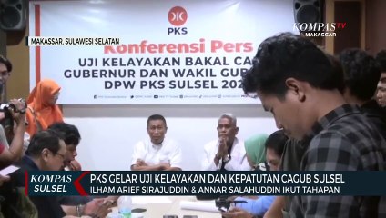 PKS Gelar Uji Kelayakan Dan Kepatutan Cagub Sulsel