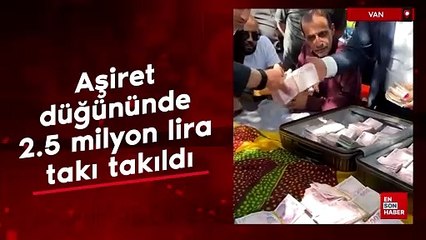Van'da aşiret düğününde 2.5 milyon lira takı takıldı
