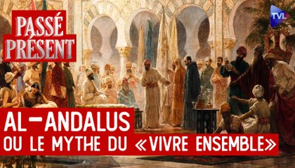 Le Nouveau Passé-Présent avec Philippe Conrad - Espagne musulmane, imposture du "paradis multiculturel"