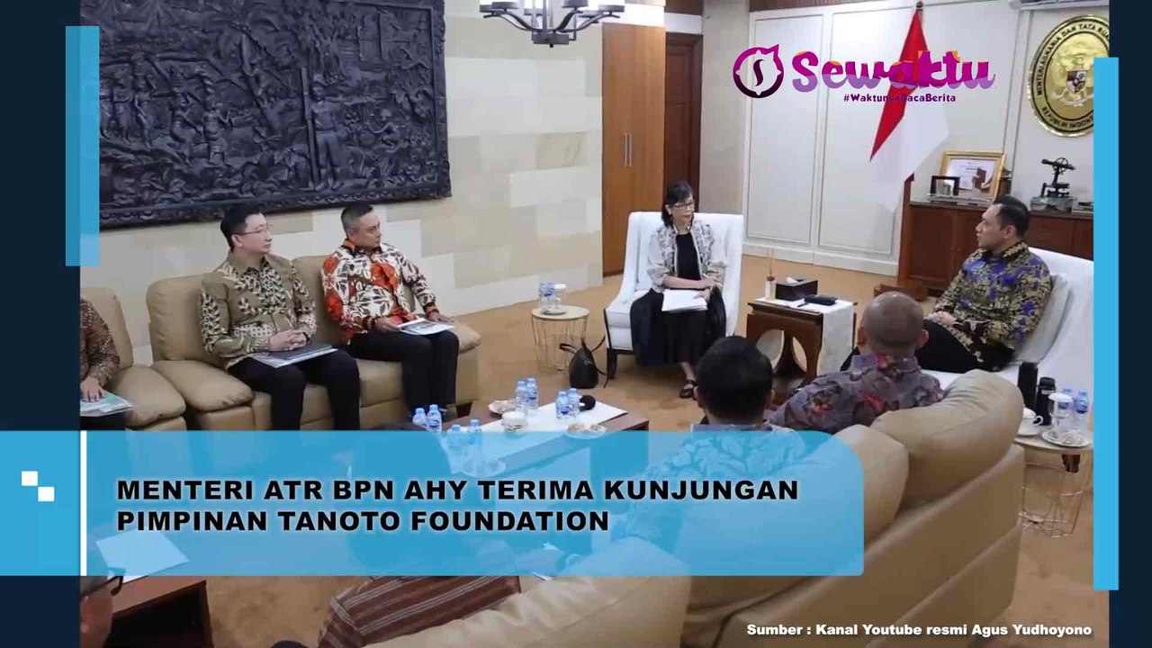 Menteri ATR BPN AHY Terima dengan Baik Kunjungan Pimpinan Tanoto Foundation