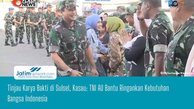 Tinjau Karya Bakti di Sulsel, Kasau: TNI AU Bantu Ringankan Kebutuhan Bangsa Indonesia