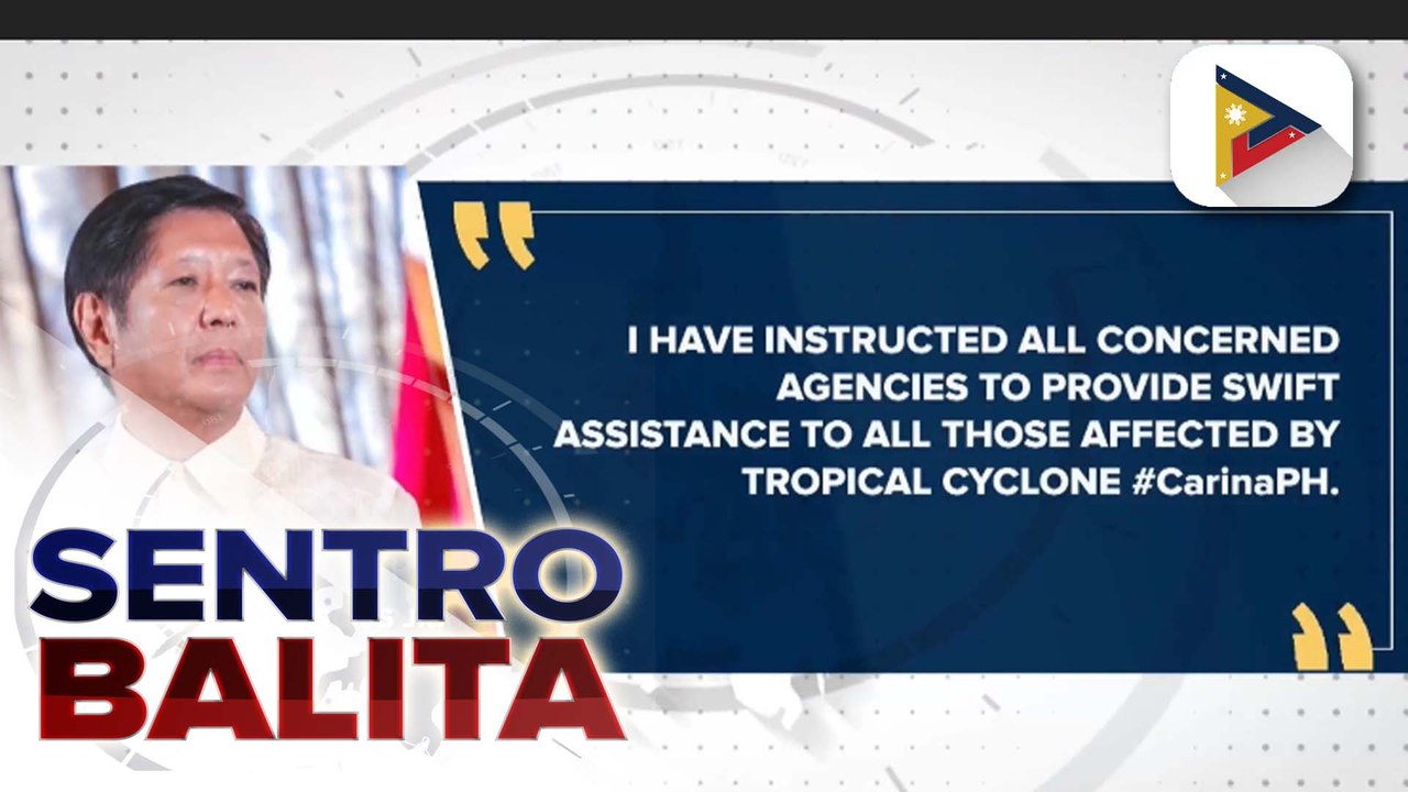 PBBM, ipinag-utos ang agarang tulong sa mga nasalanta ng Bagyong Carina at ng habagat