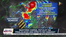 Bagyong Carina, lumakas pa habang patuloy na pinatitindi ang hanging habagat; naturang bagyo, inaasahang lalabas ng PAR bukas ng umaga