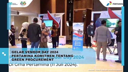 Gelar Vendor Day 2024 PERTAMINA Komitmen Tentang Green Procurement