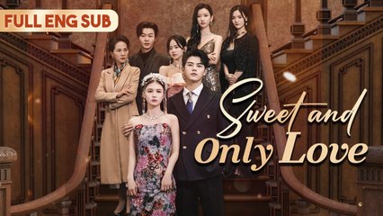 Watch the Full Episode of 'Sweet and Only Love' 💖