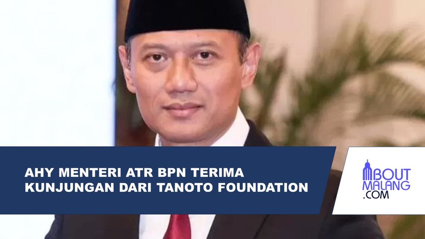 MENTERI ATR BPN AHY MENERIMA KUNJUNGAN DARI PARA PIMPINAN TANOTO FOUNDATION