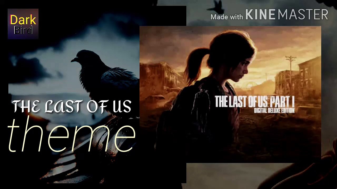 The Last Of Us Theme ( Dark Bird )