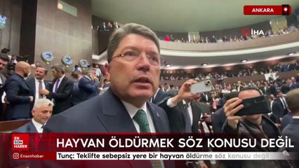 Yılmaz Tunç: Teklifte sebepsiz yere bir hayvan öldürme söz konusu değil