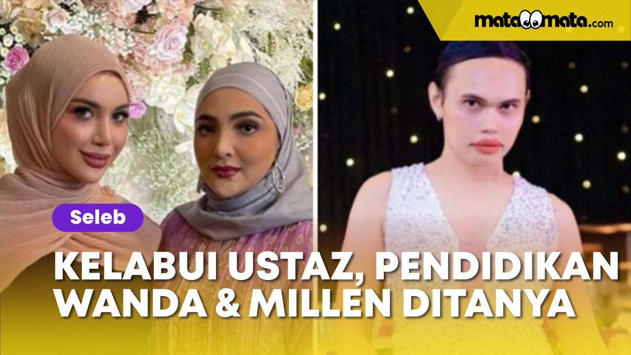 Sama-Sama Kelabui Ustaz Pakai Baju Wanita, Intip Pendidikan Wanda Hara dan Millen Cyrus