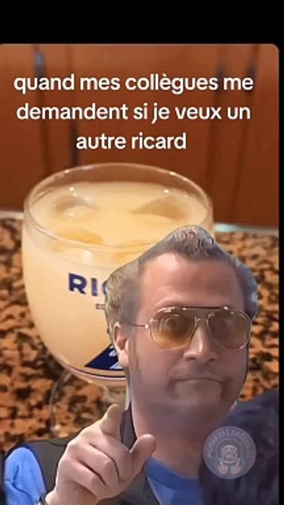 Quand mes collègues me demandent si je veux un autre #ricard 