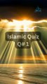 Islamic Quiz Q# 1| Islam Quiz Series| Quiz Series