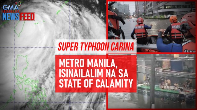 Super Typhoon Carina — Metro Manila, isinailalim na sa state of calamity | GMA Inetgrated Newsfeed