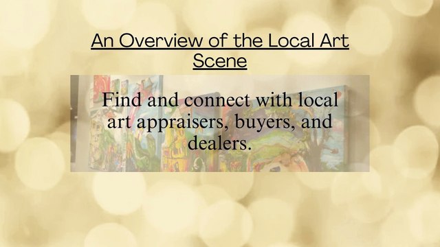 Guide to Art Appraisers, Buyers, and Dealers in the Local Art Scene