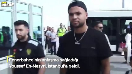 Fenerbahçe'nin yeni transferi Youssef En-Nesyri, İstanbul'a geldi