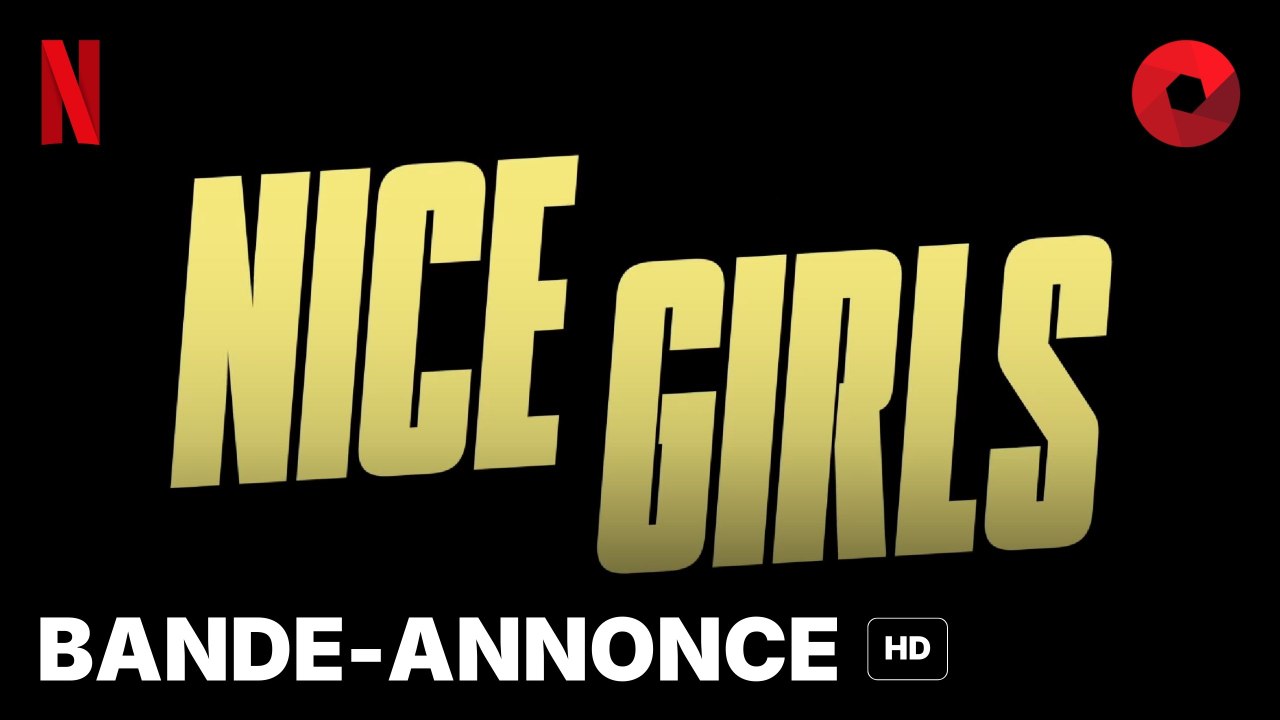 NICE GIRLS de Noémie Saglio avec Alice Taglioni, Stéfi Celma, Noémie Lvovsky : bande-annonce [HD] | 21 août 2024 sur Netflix