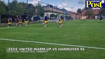 Leeds United pre-match action vs Hannover 96