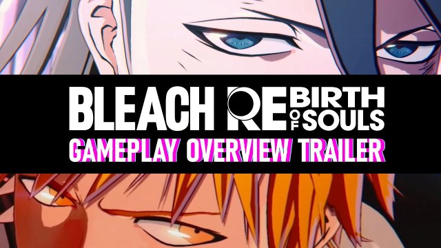 Bleach Rebirth of Souls – Aperçu du gameplay