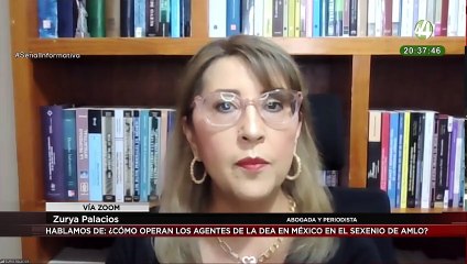 ¿Cómo operan los agentes de la DEA en México en el sexenio de AMLO? Zurya Palacios lo explica